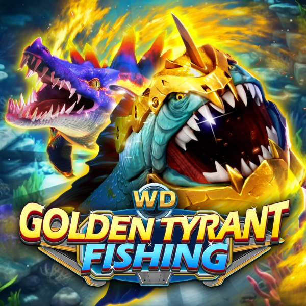 WD Golden Tyrant Fishing - HUNIAN138
